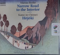 Narrow Road to the Interior - Hojoki written by Matsuo Basho and Kamo no Chomei performed by Togo Igawa and Takashi Sudo on Audio CD (Unabridged)